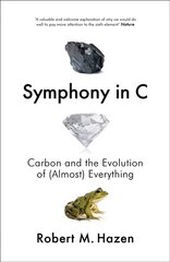 Symphony in C: Carbon and the Evolution of (Almost) Everything cena un informācija | Ekonomikas grāmatas | 220.lv