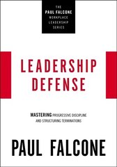 Leadership Defense: Mastering Progressive Discipline and Structuring Terminations cena un informācija | Ekonomikas grāmatas | 220.lv