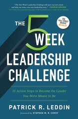 Five-Week Leadership Challenge: 35 Action Steps to Become the Leader You Were Meant to Be цена и информация | Книги по экономике | 220.lv