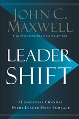 Leadershift: The 11 Essential Changes Every Leader Must Embrace ITPE Edition cena un informācija | Ekonomikas grāmatas | 220.lv
