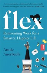 Flex: Reinventing Work for a Smarter, Happier Life cena un informācija | Ekonomikas grāmatas | 220.lv