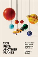 Taxi from Another Planet: Conversations with Drivers about Life in the Universe cena un informācija | Ekonomikas grāmatas | 220.lv