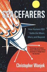 Spacefarers: How Humans Will Settle the Moon, Mars, and Beyond цена и информация | Книги по экономике | 220.lv