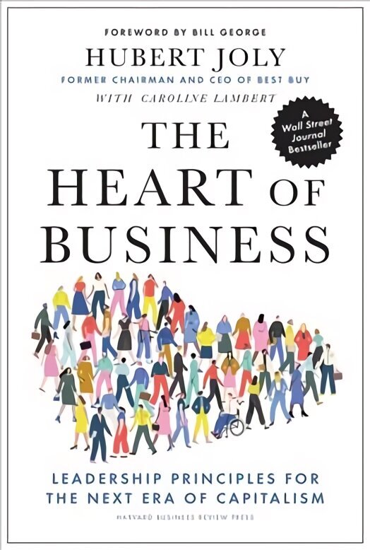Heart of Business: Leadership Principles for the Next Era of Capitalism cena un informācija | Ekonomikas grāmatas | 220.lv