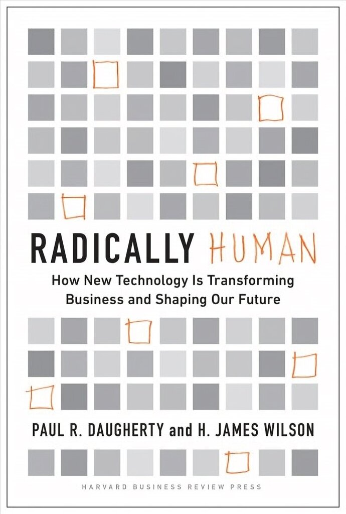 Radically Human: How New Technology Is Transforming Business and Shaping Our Future cena un informācija | Ekonomikas grāmatas | 220.lv