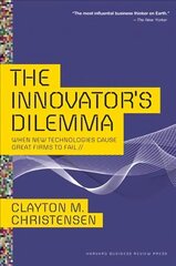 Innovator's Dilemma: When New Technologies Cause Great Firms to Fail cena un informācija | Ekonomikas grāmatas | 220.lv