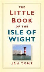 Little Book of the Isle of Wight цена и информация | Книги о питании и здоровом образе жизни | 220.lv