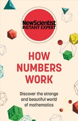 How Numbers Work: Discover the strange and beautiful world of mathematics цена и информация | Книги по экономике | 220.lv