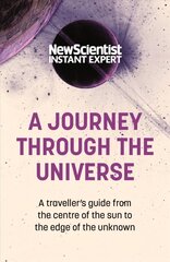 Journey Through The Universe: A traveler's guide from the centre of the sun to the edge of the unknown cena un informācija | Ekonomikas grāmatas | 220.lv