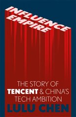 Influence Empire: The Story of Tencent and China's Tech Ambition цена и информация | Книги по экономике | 220.lv