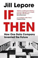If Then: How One Data Company Invented the Future цена и информация | Книги по экономике | 220.lv