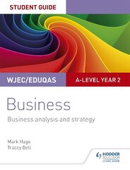 WJEC/Eduqas A-level Year 2 Business Student Guide 3: Business Analysis and   Strategy цена и информация | Книги по экономике | 220.lv