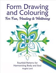 Form Drawing and Colouring: For Fun, Healing and Wellbeing cena un informācija | Sociālo zinātņu grāmatas | 220.lv