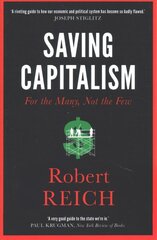 Saving Capitalism: For The Many, Not The Few цена и информация | Книги по экономике | 220.lv
