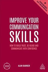 Improve Your Communication Skills: How to Build Trust, Be Heard and Communicate with Confidence 6th Revised edition cena un informācija | Ekonomikas grāmatas | 220.lv