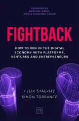 Fightback: How to win in the digital economy with platforms, ventures and entrepreneurs цена и информация | Книги по экономике | 220.lv