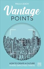 Vantage Points: How to create culture where employees thrive цена и информация | Книги по экономике | 220.lv