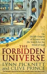 Forbidden Universe: The Occult Origins of Science and the Search for the Mind of God cena un informācija | Ekonomikas grāmatas | 220.lv