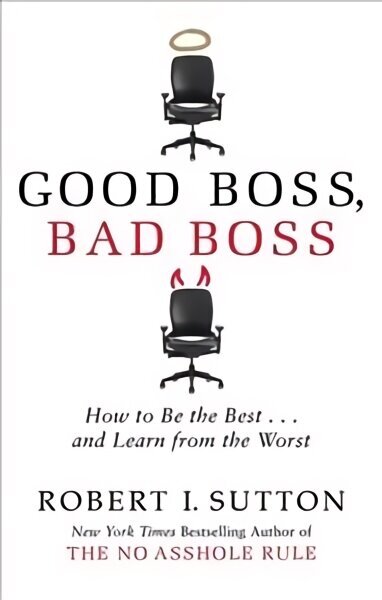 Good Boss, Bad Boss: How to Be the Best... and Learn from the Worst cena un informācija | Ekonomikas grāmatas | 220.lv