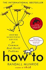 How To: Absurd Scientific Advice for Common Real-World Problems from Randall Munroe of xkcd cena un informācija | Ekonomikas grāmatas | 220.lv