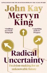 Radical Uncertainty: Decision-making for an unknowable future цена и информация | Книги по экономике | 220.lv