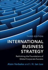 International Business Strategy: Rethinking the Foundations of Global Corporate Success 3rd Revised edition cena un informācija | Ekonomikas grāmatas | 220.lv