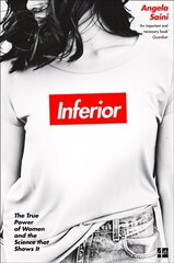 Inferior: The True Power of Women and the Science That Shows it цена и информация | Книги по экономике | 220.lv