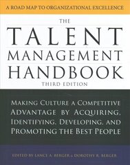 Talent Management Handbook, Third Edition: Making Culture a Competitive   Advantage by Acquiring, Identifying, Developing, and Promoting the Best People 3rd edition цена и информация | Книги по экономике | 220.lv