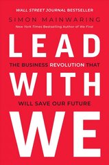 Lead with We: The Business Revolution That Will Save Our Future цена и информация | Книги по экономике | 220.lv