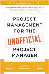 Project Management for the Unofficial Project Manager: A FranklinCovey Title cena un informācija | Ekonomikas grāmatas | 220.lv