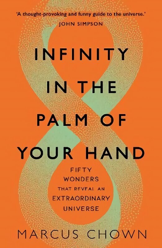 Infinity in the Palm of Your Hand: Fifty Wonders That Reveal an Extraordinary Universe cena un informācija | Ekonomikas grāmatas | 220.lv