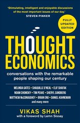 Thought Economics: Conversations with the Remarkable People Shaping Our Century (fully updated edition) cena un informācija | Ekonomikas grāmatas | 220.lv