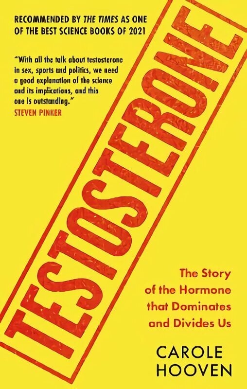 Testosterone: The Story of the Hormone that Dominates and Divides Us cena un informācija | Ekonomikas grāmatas | 220.lv