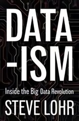 Data-ism: Inside the Big Data Revolution цена и информация | Книги по экономике | 220.lv