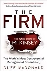 Firm: The Inside Story of McKinsey, The World's Most Controversial Management Consultancy cena un informācija | Ekonomikas grāmatas | 220.lv