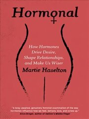 Hormonal: How Hormones Drive Desire, Shape Relationships, and Make Us Wiser цена и информация | Книги по экономике | 220.lv