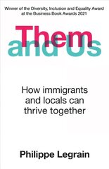 Them and Us: How immigrants and locals can thrive together cena un informācija | Ekonomikas grāmatas | 220.lv