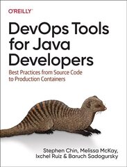 DevOps Tools for Java Developers: Best Practices from Source Code to Production Containers цена и информация | Книги по экономике | 220.lv