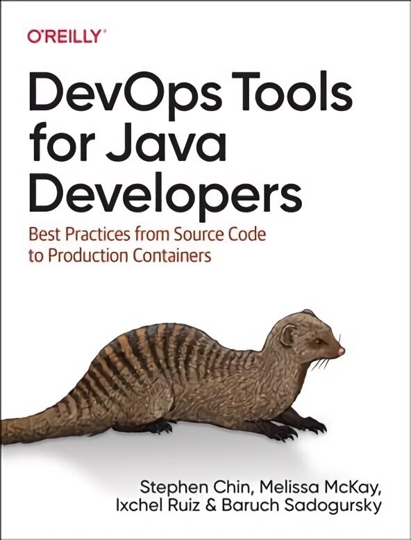 DevOps Tools for Java Developers: Best Practices from Source Code to Production Containers cena un informācija | Ekonomikas grāmatas | 220.lv