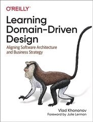 Learning Domain-Driven Design: Aligning Software Architecture and Business Strategy cena un informācija | Ekonomikas grāmatas | 220.lv