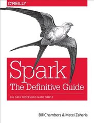 Spark - The Definitive Guide: Big data processing made simple cena un informācija | Ekonomikas grāmatas | 220.lv