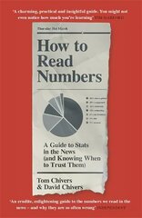 How to Read Numbers: A Guide to Statistics in the News (and Knowing When to Trust Them) cena un informācija | Ekonomikas grāmatas | 220.lv