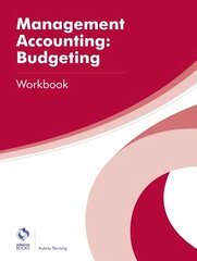 Management Accounting: Budgeting Workbook cena un informācija | Ekonomikas grāmatas | 220.lv