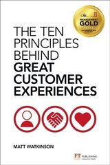 Ten Principles Behind Great Customer Experiences, The: The Ten Principles Behind Great Customer Experiences cena un informācija | Ekonomikas grāmatas | 220.lv