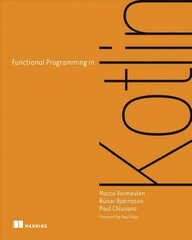 Functional Programming in Kotlin cena un informācija | Ekonomikas grāmatas | 220.lv