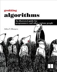 Grokking Algorithms: An Illustrated Guide for Programmers and Other Curious People Annotated edition cena un informācija | Ekonomikas grāmatas | 220.lv