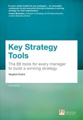 Key Strategy Tools: 88 Tools for Every Manager to Build a Winning Strategy 2nd edition cena un informācija | Ekonomikas grāmatas | 220.lv