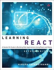 Learning React: A Hands-On Guide to Building Web Applications Using React and Redux 2nd edition cena un informācija | Ekonomikas grāmatas | 220.lv