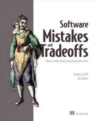 Software Mistakes and Tradeoffs: How to Make Good Programming Decisions цена и информация | Книги по экономике | 220.lv