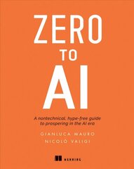 Zero to AI: A Non-Technical, Hype-Free Guide to Prospering in the AI Era цена и информация | Книги по экономике | 220.lv